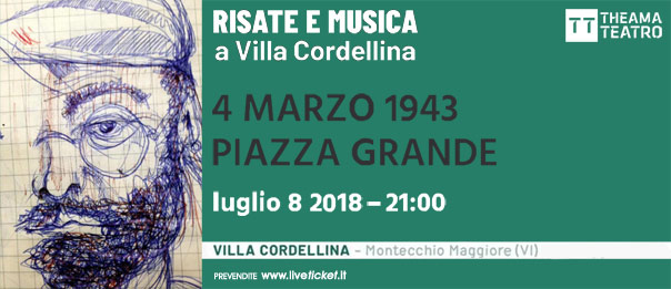 Risate e Musica a Villa Cordellina 2018 "4 marzo 1943 - Piazza Grande" a Montecchio Maggiore