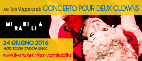 Les Rois Vagabonds "Concerto pour deux clowns" Mirabilia Festival 2016 ad Alba 