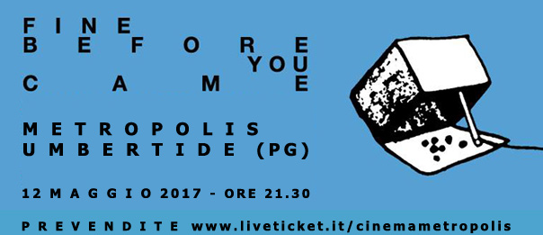 Fine Before You Came in concerto al Cinema Metropolis di Umbertide