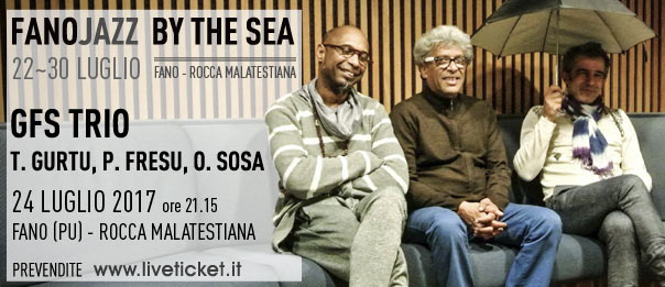 "GFS Trio" Trilok Gurtu, Paolo Fresu e Omar Sosa al Fano Jazz by the Sea 2017