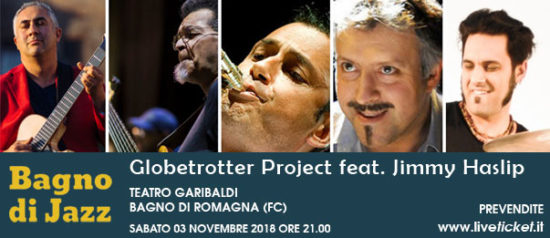 Bagno di Jazz - Globetrotter Project feat. Jimmy Haslip al Teatro Garibaldi a Bagno di Romagna