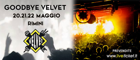 GoodBye Velvet al Velvet Club & Factory di Rimini 