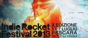 Indie Rocket Festival 2013 a Pescara