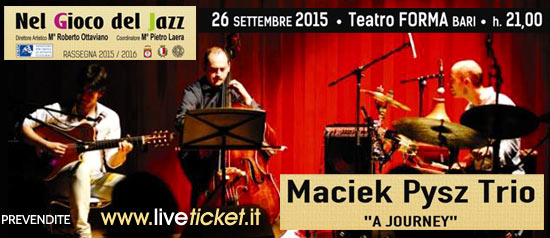 Maciek Pysz Trio "A Journey" al Teatro Forma di Bari
