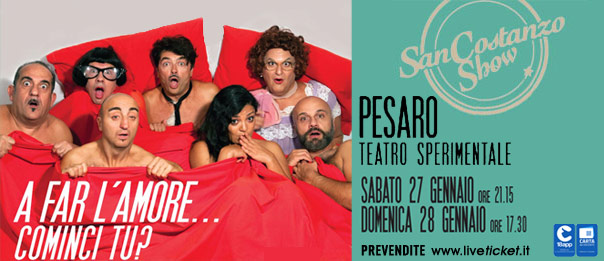 San Costanzo Show "A far l'amore, cominci tu?" al Teatro Sperimentale di Pesaro