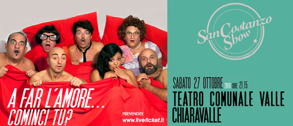 San Costanzo Show "A far l'amore...cominci tu?" al Teatro Comunale Valle di Chiaravalle