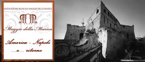 "America - Napoli...e... ritorno" Maggio della Musica a Castel Sant’Elmo Napoli