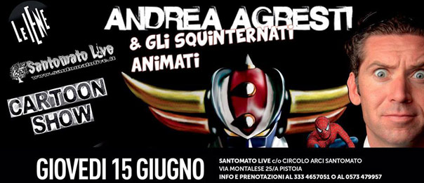 Andrea Agresti & gli Squinternati Animati al Santomato Live Club di Santomato