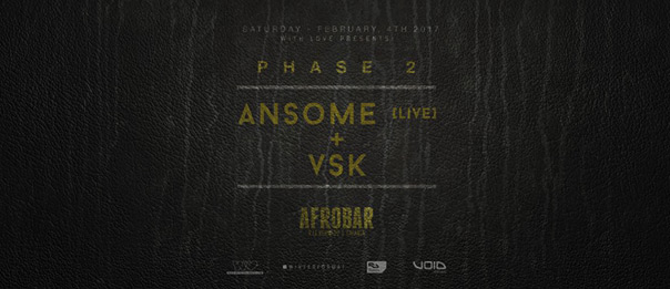 With Love presents: PHASE 2 w/ Ansome (live) + VSK a Afrobar di Catania