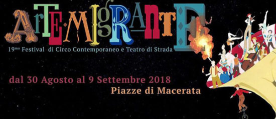 Artemigrante 2018 allo Chapiteau Circo El Grito e centro storico di Macerata