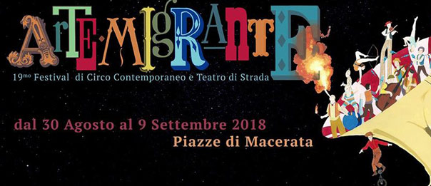 Artemigrante 2018 allo Chapiteau Circo El Grito e centro storico di Macerata