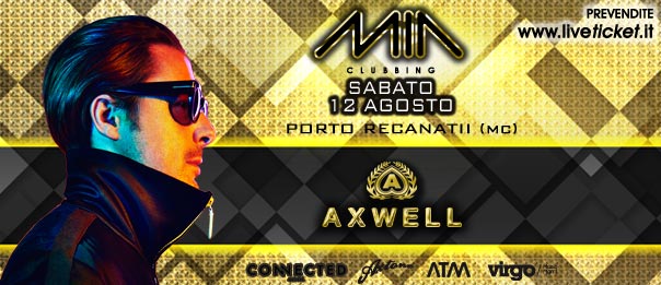 Special guest Dj Axwell al Mia Clubbing di Porto Recanati