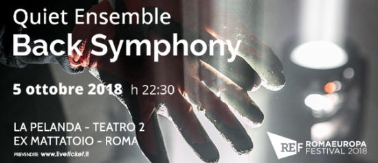 Romaeuropa Festival 2018 - Quiet Ensemble "Back Simphony" a La Pelanda a Roma