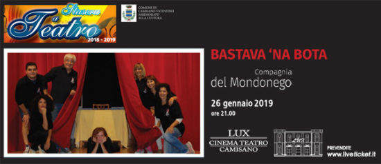 Bastava ‘na bota al Teatro Lux di Camisano Vicentino