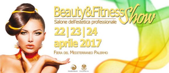 Beauty & Fitness Show 2017 alla Fiera del Mediterraneo a Palermo