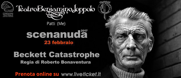 Scenanuda 2017 "Beckett Catastrophe" al Teatro Beniamino Joppolo di Patti