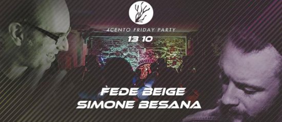 Friday party - Fede Beige e Simone Besana al Ristorante 4cento di Milano