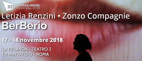 Romaeuropa Festival 2018 - Letizia Renzini • Zonzo Compagnie "BerBerio" a La Pelanda a Roma