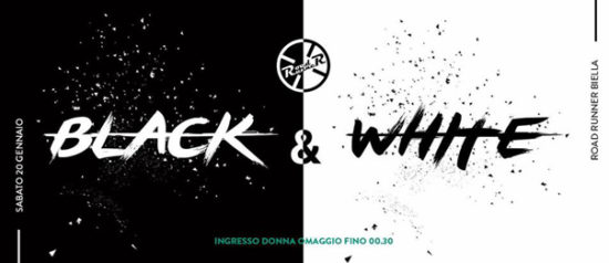Black&White - il sabato notte al Road Runner di Biella