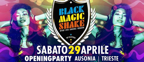 Black Magic Shake - Opening Season 2017 @ Ausonia Trieste