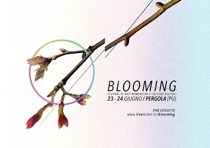 BLOOMING Festival Arti numeriche e culture digitali a Pergola