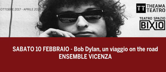 Bob Dylan, un viaggio on the road al Teatro Spazio Bixio di Vicenza