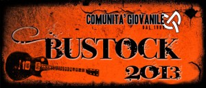 Bustock 2013 - Comunità Giovanile a Busto Arsizio