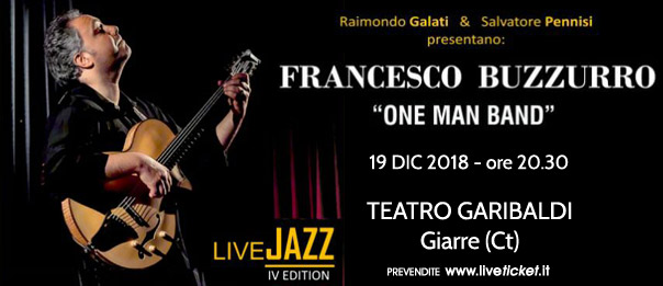 Francesco Buzzurro "One man band" al Teatro Garibaldi a Giarre