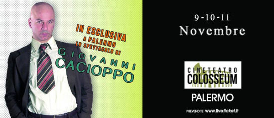 Cacioppo show al Cineteatro Colosseum a Palermo