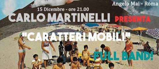 Carlo Martinelli presenta "Caratteri Mobili" all'Angelo Mai Roma