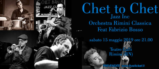 JAZZ INC. Featuring Fabrizio Bosso e Orchestra Rimini Classica "Chet To Chet" al Teatro Galli di Rimini