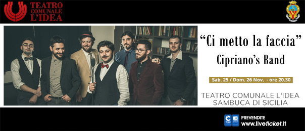 Cipriano's Band "Ci metto la faccia" al Teatro L'Idea a Sambuca di Sicilia