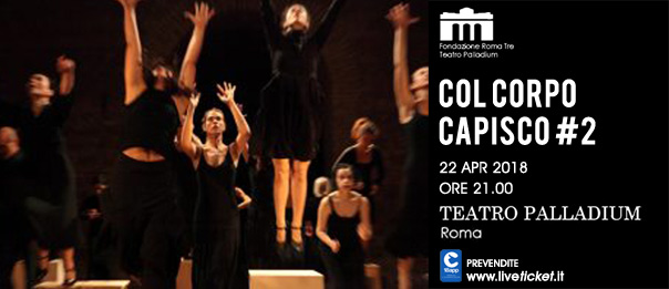 Aprile in danza "Col corpo capisco #2" al Teatro Palladium a Roma