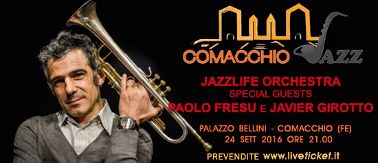 "Jazzlife Orchestra special guests Paolo Fresu e Javier Girotto" al Comacchio Jazz Festival