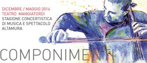 Componimenti 2014 - Stagione di Musica e Spettacolo ad Altamura
