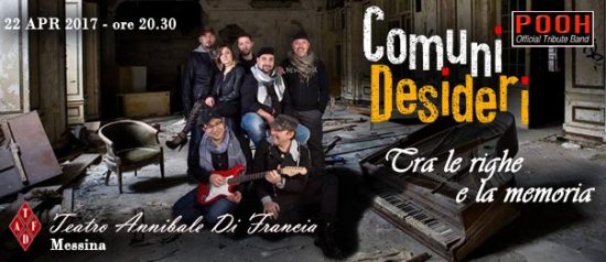 "Tra le righe e la memoria" Comuni desideri - Pooh tribute band al Teatro Annibale di Francia a Messina