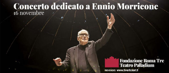Concerto dedicato a Ennio Morricone al Teatro Palladium a Roma