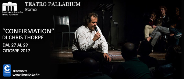 “Confirmation” di Chris Thorpe al Teatro Palladium a Roma