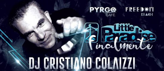 Dj Cristiano Colaizzi al Little Paradise a Santa Marinella