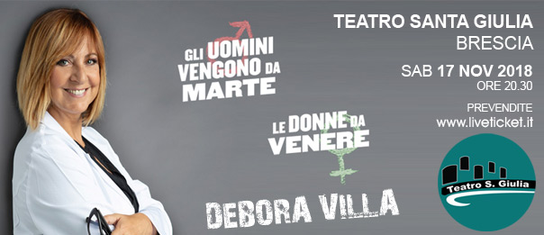 Debora Villa "Gli uomini vengono da Marte, le donne da Venere" al Teatro Santa Giulia a Brescia