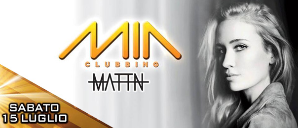 Special guest Dj Mattn al Mia Clubbing di Porto Recanati