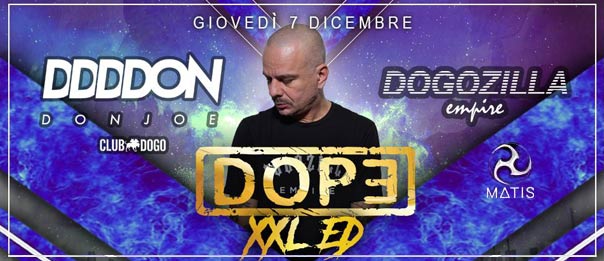 Dope Xxl Ed - W/ special guest: Don Joe al Matis Dinner Club di Bologna