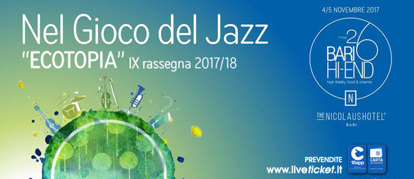 Nel Gioco del Jazz "Ecotopia" IX^ Rassegna a Bari