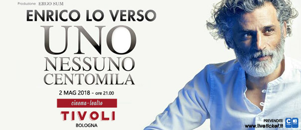 Enrico Lo Verso "Uno Nessuno Centomila" al Teatro Tivoli di Bologna
