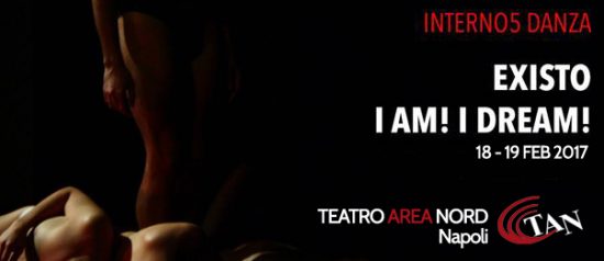 Existo I am! I dream! al Teatro Area Nord di Napoli