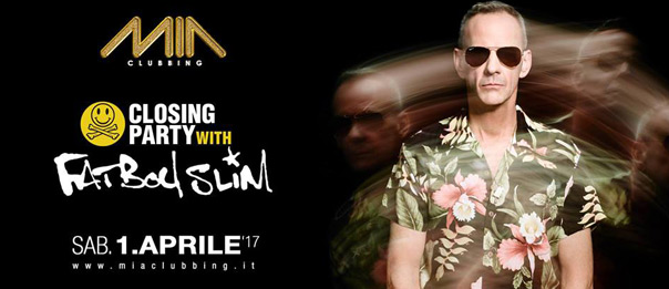 Big closing party special guest Dj Fatboy Slim al Mia Clubbing di Porto Recanati