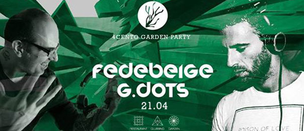 Garden party presenta Fede Beige e G. Dots al Ristorante 4cento di Milano