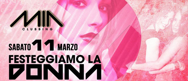 Festeggiamo la donna al Mia Clubbing di Porto Recanati