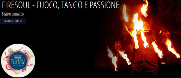 "L'arte della meraviglia" Firesoul - Fuoco, tango e passione al Villa Reale Festival di Capannori