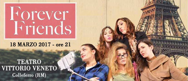 Forever friends al Teatro Vittorio Veneto di Colleferro